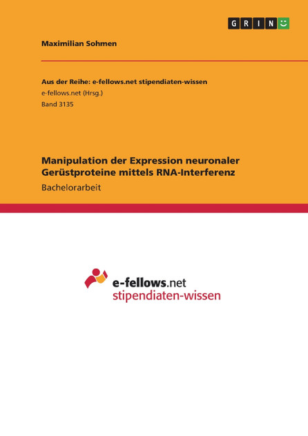Manipulation der Expression neuronaler Gerüstproteine mittels RNA-Interferenz Manipulation der Expression neuronaler Gerüstproteine mittels RNA-Interferenz