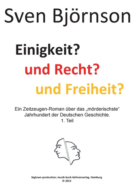 Einigkeit? und Recht? und Freiheit? Teil 1 Einigkeit? und Recht? und Freiheit? Teil 1