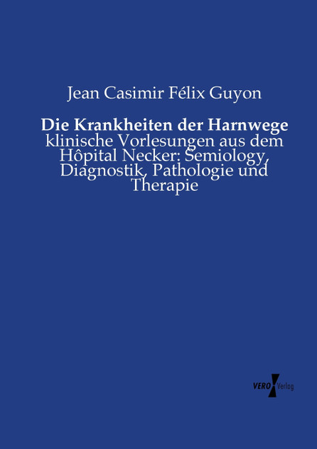 Die Krankheiten der Harnwege Die Krankheiten der Harnwege