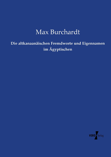 Die altkanaanäischen Fremdworte und Eigennamen im Ägyptischen