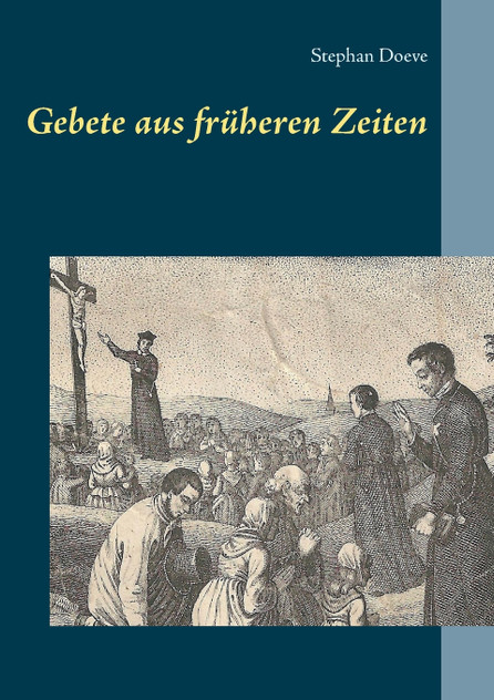 Gebete aus früheren Zeiten Gebete aus früheren Zeiten