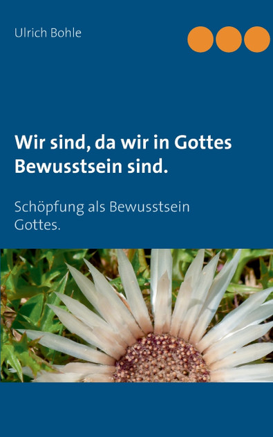 Wir sind, da wir in Gottes Bewusstsein sind. Wir sind, da wir in Gottes Bewusstsein sind.