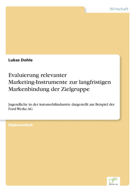 Evaluierung relevanter Marketing-Instrumente zur langfristigen Markenbindung der Zielgruppe