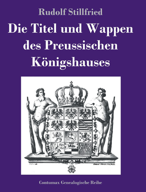 Die Titel und Wappen des Preussischen Königshauses