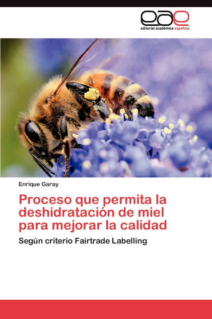 Proceso que permita la deshidratación de miel para mejorar la calidad