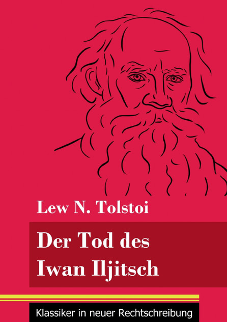 Der Tod des Iwan Iljitsch Der Tod des Iwan Iljitsch