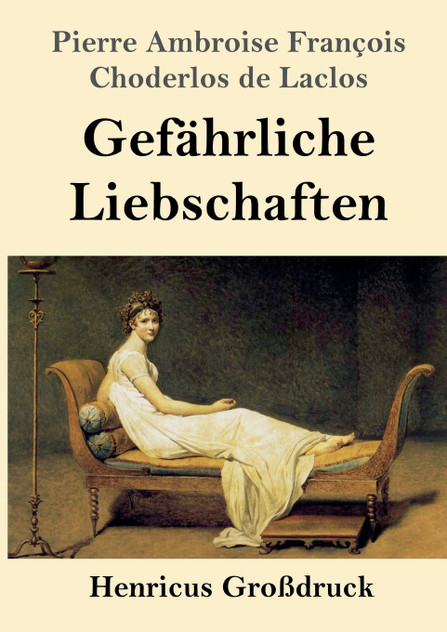 Gefährliche Liebschaften (Großdruck) Gefährliche Liebschaften (Großdruck)