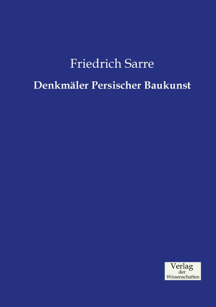 Denkmäler Persischer Baukunst Denkmäler Persischer Baukunst