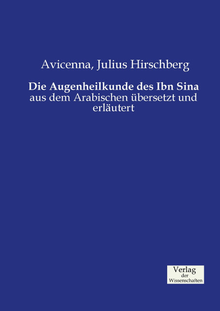Die Augenheilkunde des Ibn Sina Die Augenheilkunde des Ibn Sina