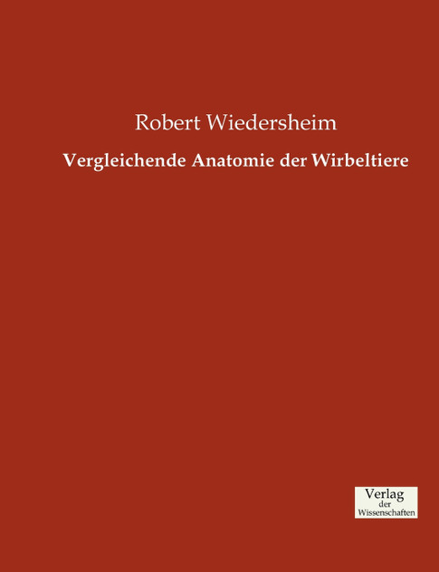 Vergleichende Anatomie der Wirbeltiere Vergleichende Anatomie der Wirbeltiere