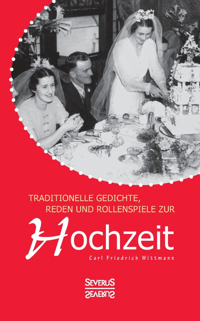 Traditionelle Gedichte, Reden und Rollenspiele zur Hochzeit