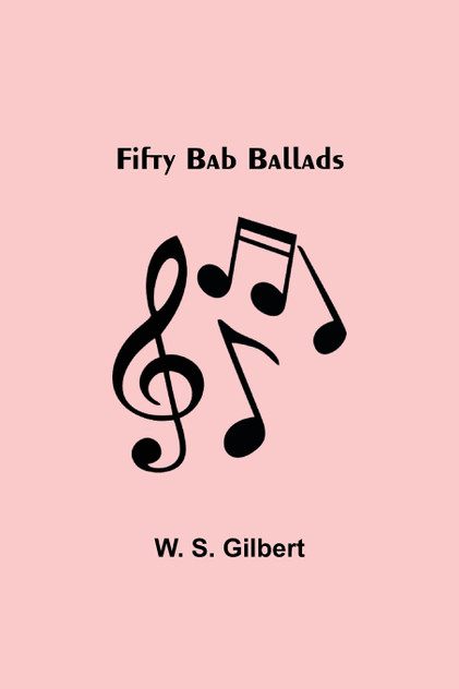 Fifty Bab Ballads Fifty Bab Ballads