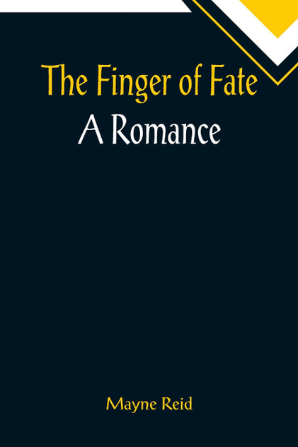 The Finger of Fate A Romance The Finger of Fate A Romance