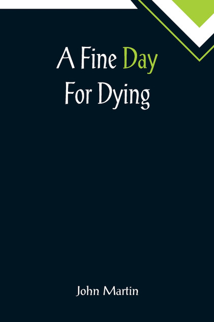 A Fine Day For Dying A Fine Day For Dying