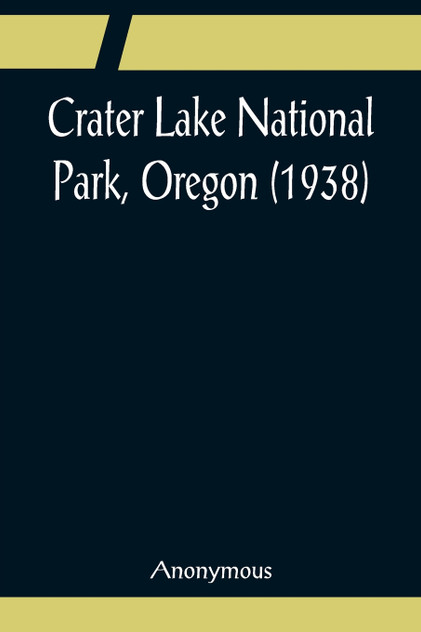 Crater Lake National Park, Oregon (1938) Crater Lake National Park, Oregon (1938)