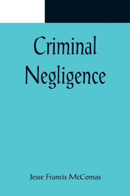 Criminal Negligence Criminal Negligence