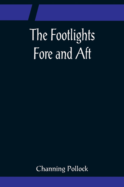 The Footlights Fore and Aft The Footlights Fore and Aft