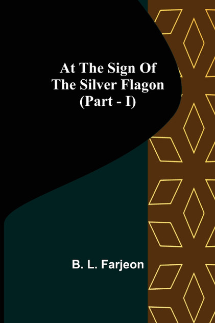 At the Sign of the Silver Flagon (Part - I) At the Sign of the Silver Flagon (Part - I)