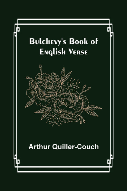 Bulchevy's Book of English Verse Bulchevy's Book of English Verse