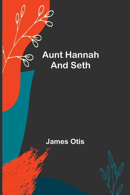 Aunt Hannah and Seth Aunt Hannah and Seth