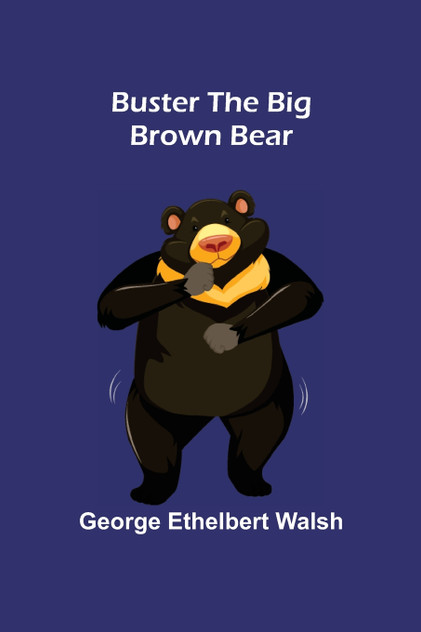 Buster the Big Brown Bear Buster the Big Brown Bear