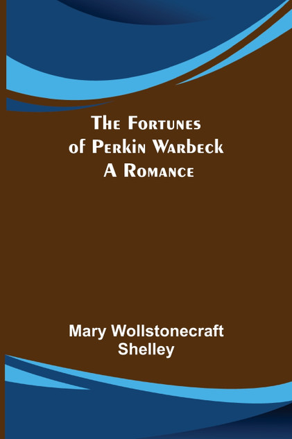 The Fortunes of Perkin Warbeck The Fortunes of Perkin Warbeck