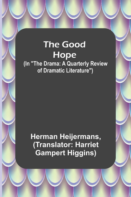 The Good Hope; (In "The Drama