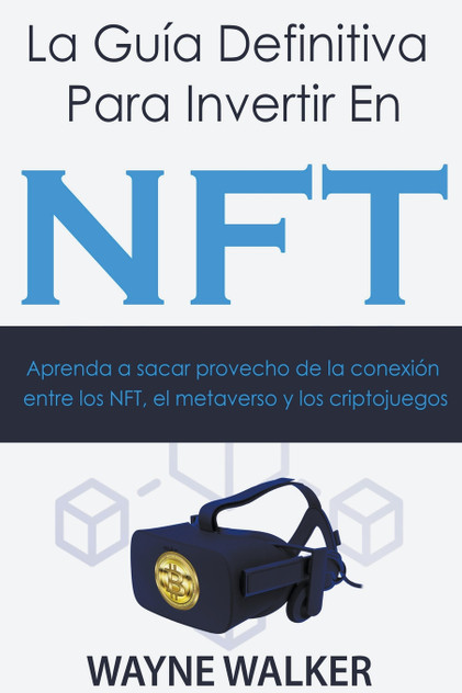 La Guía Definitiva Para Invertir En NFT