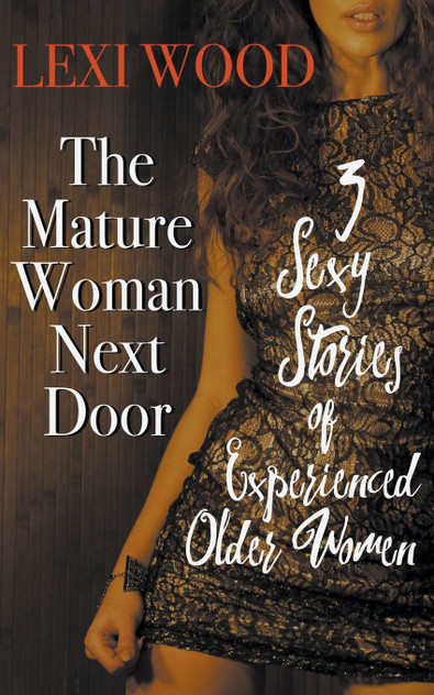 The Mature Woman Next Door The Mature Woman Next Door