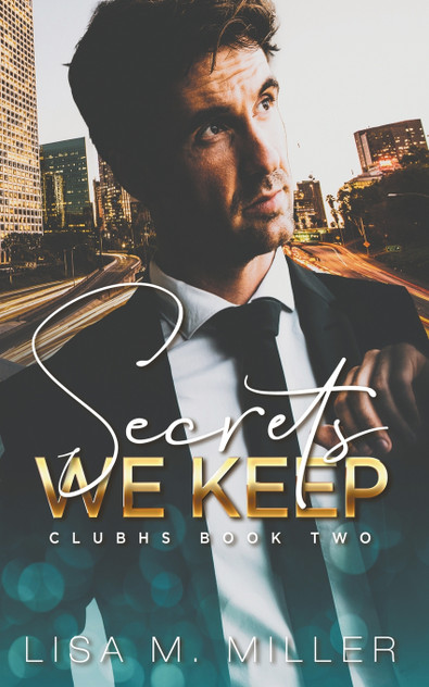 Secrets We Keep Secrets We Keep