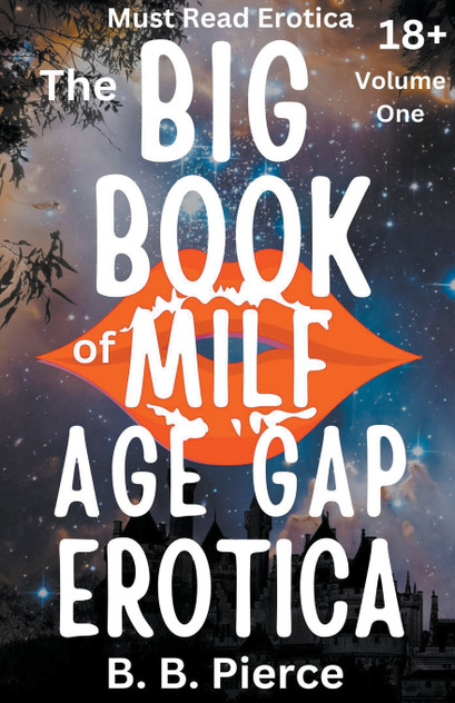 The Big Book of MILF Age Gap Erotica Volume One The Big Book of MILF Age Gap Erotica Volume One