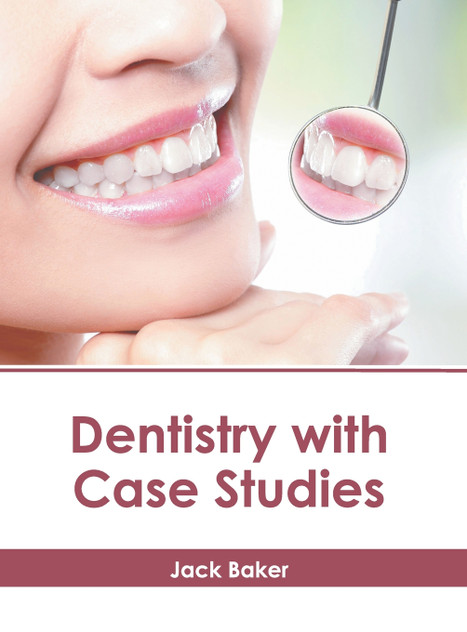 Dentistry with Case Studies Dentistry with Case Studies