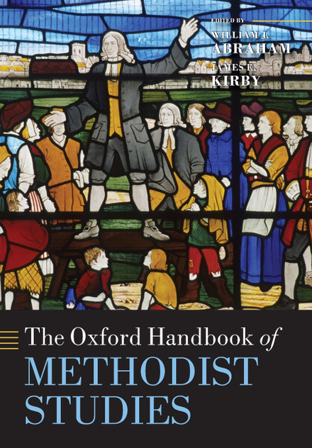 The Oxford Handbook of Methodist Studies The Oxford Handbook of Methodist Studies