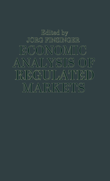 Economic Analysis of Regulated Markets Economic Analysis of Regulated Markets