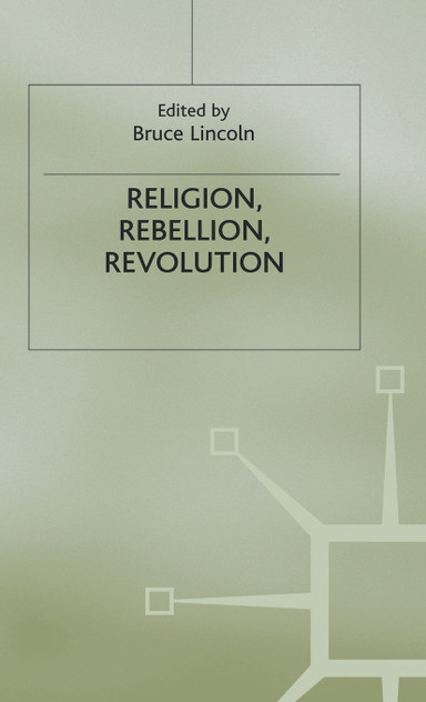 Religion, Rebellion, Revolution Religion, Rebellion, Revolution