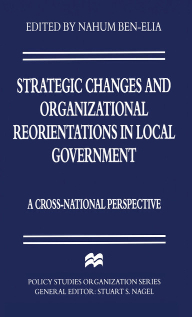 Strategic Changes and Organizational Reorientations in Local Government Strategic Changes and Organizational Reorientations in Local Government