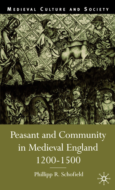 Peasant and Community in Medieval England, 1200-1500 Peasant and Community in Medieval England, 1200-1500