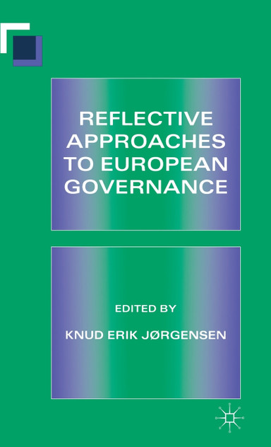 Reflective Approaches to European Governance Reflective Approaches to European Governance