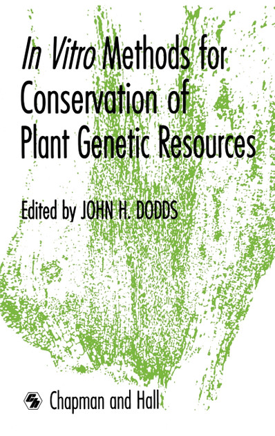 In Vitro Methods for Conservation of Plant Genetic Resources In Vitro Methods for Conservation of Plant Genetic Resources