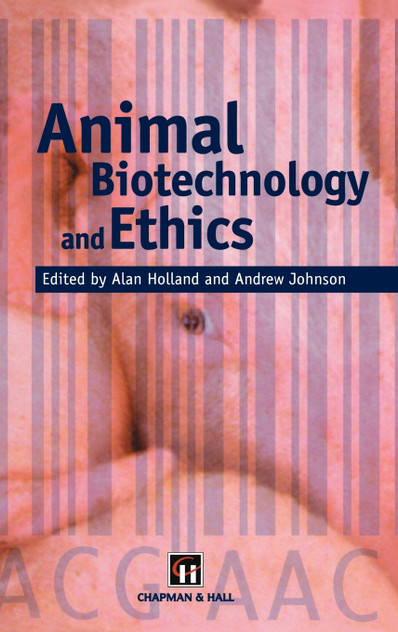 Animal Biotechnology and Ethics Animal Biotechnology and Ethics
