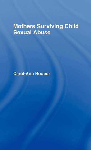 Mothers Surviving Child Sexual Abuse Mothers Surviving Child Sexual Abuse