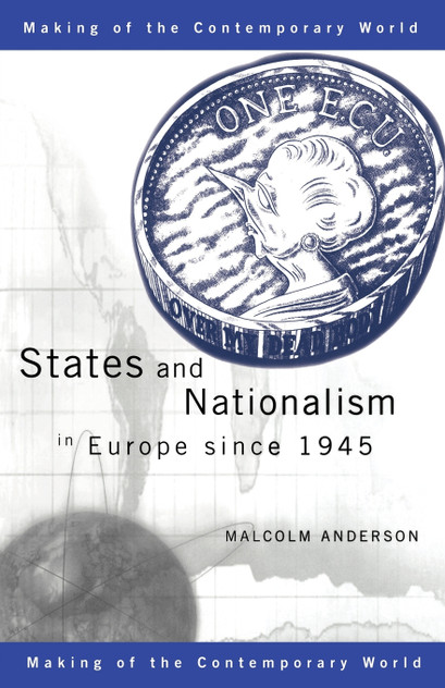 States and Nationalism in Europe since 1945 States and Nationalism in Europe since 1945