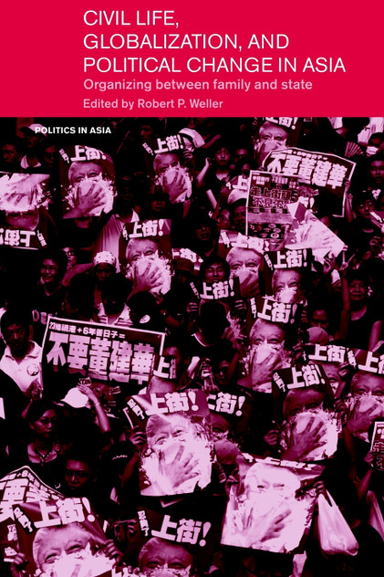 Civil Life, Globalization and Political Change in Asia Civil Life, Globalization and Political Change in Asia