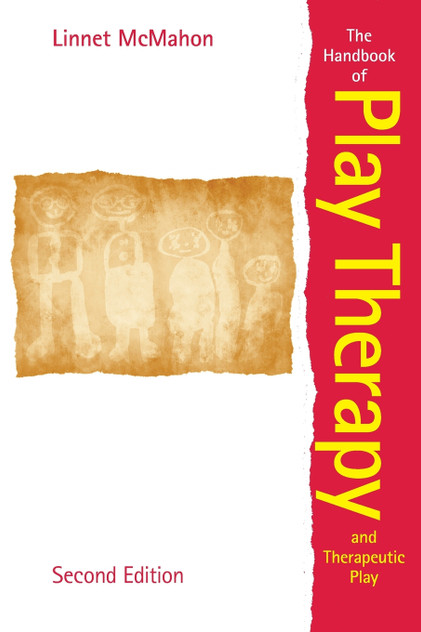 The Handbook of Play Therapy and Therapeutic Play