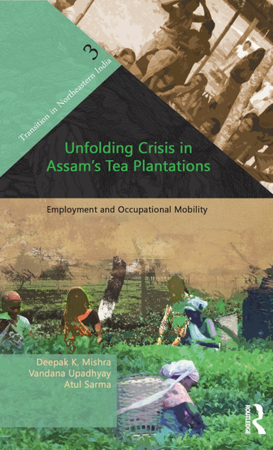 Unfolding Crisis in Assam's Tea Plantations Unfolding Crisis in Assam's Tea Plantations