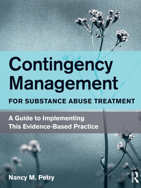 Contingency Management for Substance Abuse Treatment Contingency Management for Substance Abuse Treatment