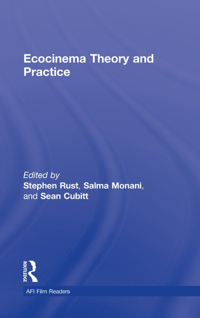 Ecocinema Theory and Practice Ecocinema Theory and Practice