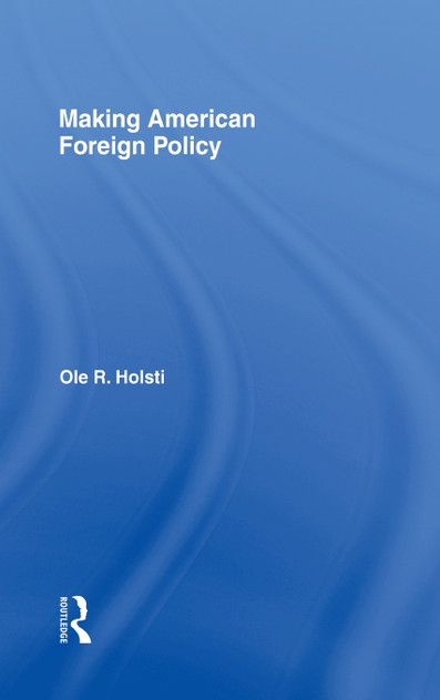 Making American Foreign Policy Making American Foreign Policy