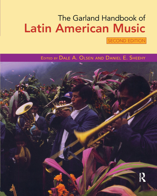 The Garland Handbook of Latin American Music The Garland Handbook of Latin American Music