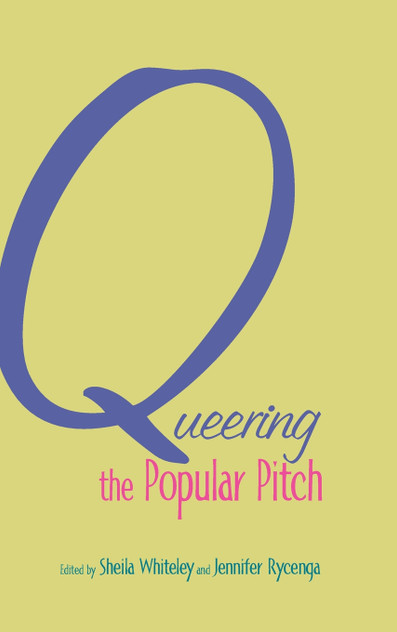 Queering the Popular Pitch Queering the Popular Pitch